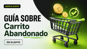 Guía sobre Carrito Abandonado Email Marketing Klaviyo